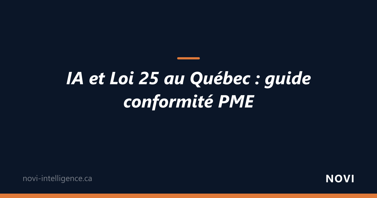 IA et Loi 25 au Québec : le guide conformité pour PME