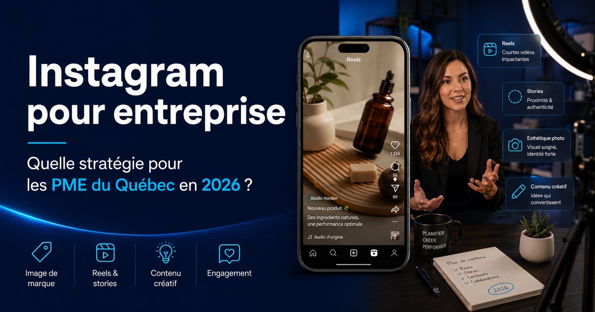 Instagram pour entreprise au Québec : la stratégie qui fonctionne en 2026