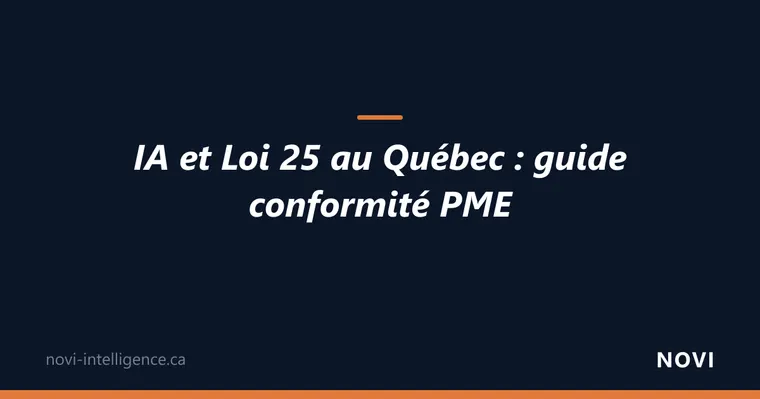IA et Loi 25 au Québec : le guide conformité pour PME