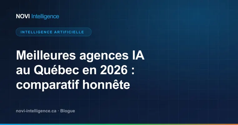 Meilleures agences IA au Québec en 2026 : comparatif honnête